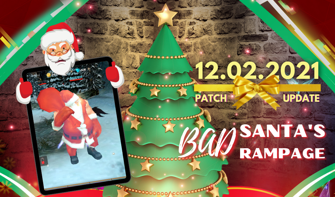 12.02.2021 Patch – Bad Santa’s Rampage